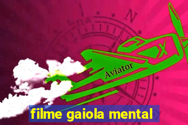 filme gaiola mental